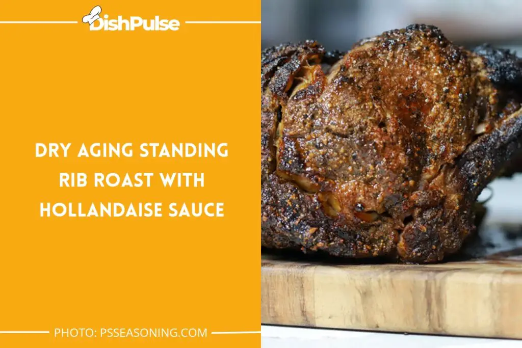 Dry Aging Standing Rib Roast with Hollandaise Sauce