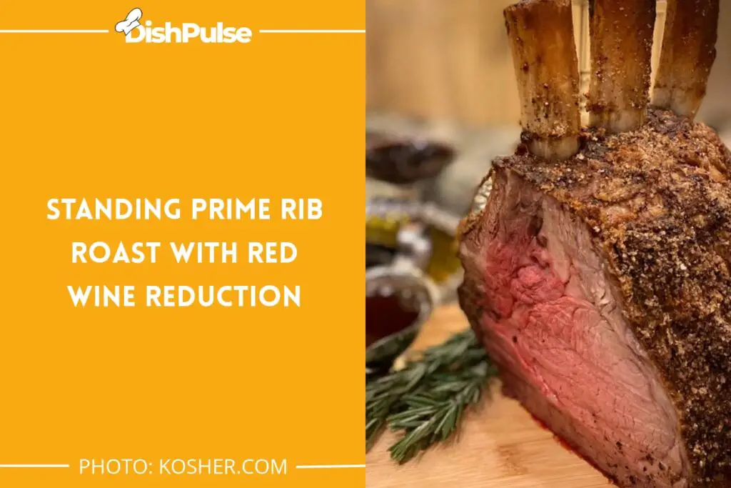 Standing Prime Rib Roast with Red Wine Reduction